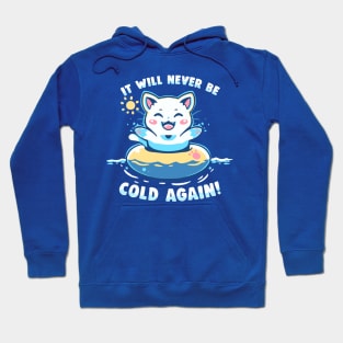 It Will Never be Cold Again Hoodie